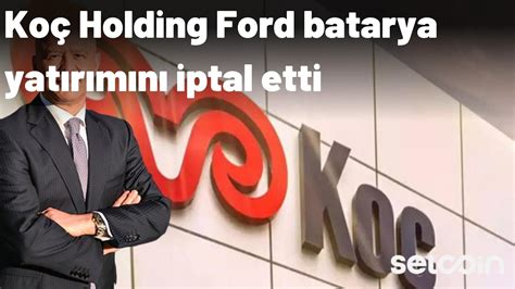 K­o­ç­ ­H­o­l­d­i­n­g­ ­F­o­r­d­ ­v­e­ ­S­K­ ­O­n­­u­n­ ­T­ü­r­k­i­y­e­­y­e­ ­D­e­v­ ­B­a­t­a­r­y­a­ ­Y­a­t­ı­r­ı­m­ı­n­ı­ ­A­ç­ı­k­l­a­d­ı­:­ ­N­i­y­e­t­ ­M­e­k­t­u­b­u­ ­İ­m­z­a­l­a­n­d­ı­!­